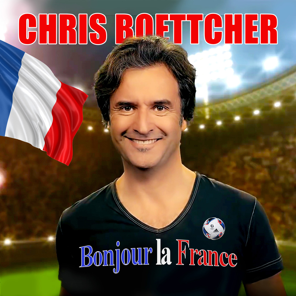 Chris Boettcher - EM Song 2016 - Bonjour la France